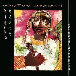 Uptown Ruler Soul Gestures In Southern Blue Vol. 2 - Wynton Marsalis