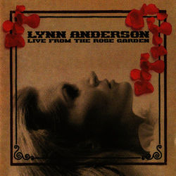 Live From The Rose Garden - Lynn Anderson
