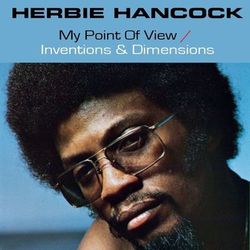 My Point Of View / Inventions and Dimensions - Herbie Hancock