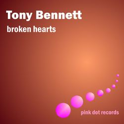 Broken Hearts - Tony Bennett