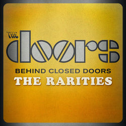 Behind Closed Doors - The Rarities - The Doors