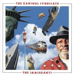 The Immigrants - Zawinul Syndicate