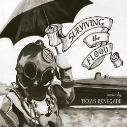 Surviving the Flood - Texas Renegade