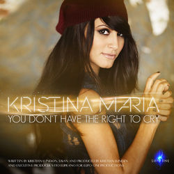 You Don't Have the Right to Cry - Single - Kristina Maria
