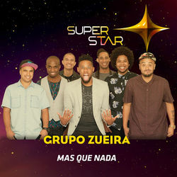 Mas Que Nada (Superstar) - Single - Grupo Zueira