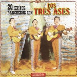 20 Exitos Ranchero Con Los Tres Ases - Los Tres Ases