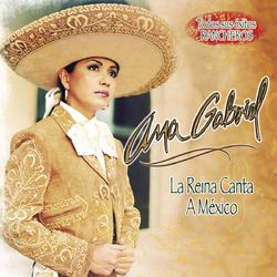 La Reina Canta A Mexico - Ana Gabriel