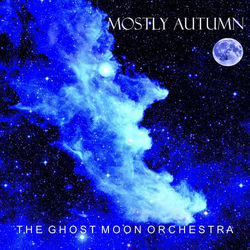 The Ghost Moon Orchestra - Mostly Autumn