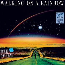 Walking On A Rainbow - Blue System