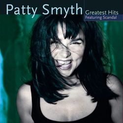 Patty Smyth's Greatest Hits Featuring Scandal - Patty Smyth
