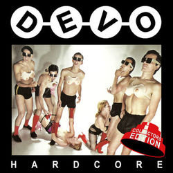 Hardcore (Collector's Edition) - Devo