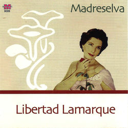 Libertad Lamarque - Madreselva (Libertad Lamarque)