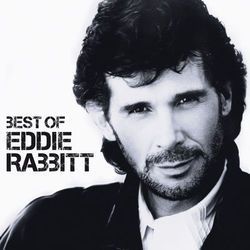 Best Of - Eddie Rabbitt