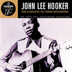 The Complete '50s Chess Recordings - John Lee Hooker