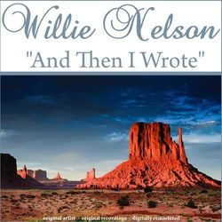 And Then I Wrote - Willie Nelson