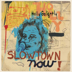 Slowtown Now! - Holly Golightly