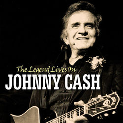 The Legend Lives On - Johnny Cash