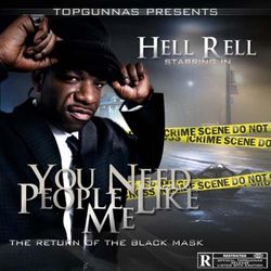 You Need People Like Me: The Return of the Black Mask - Hell Rell