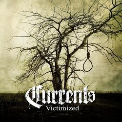 Victimized - Currents