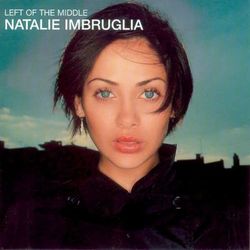 Left Of The Middle - Natalie Imbruglia