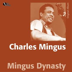 Mingus Dynasty - Charles Mingus