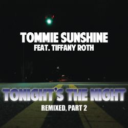 Tonights The Night (Remixes Part 2) - Tommie Sunshine