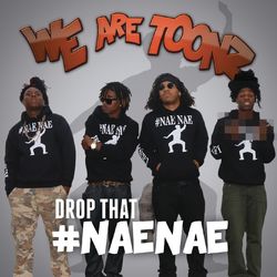 Drop That #NaeNae - We Are Toonz