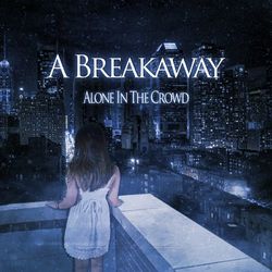 Alone in the Crowd - EP - A Breakaway