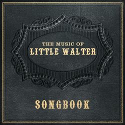 Little Walter - Songbook - Little Walter