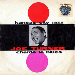 Chante Le Blues - Joe Turner