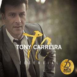 Essencial - Tony Carreira