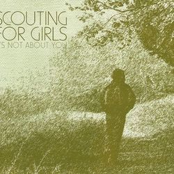 It's Not About You - Scouting For Girls