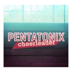 Cheerleader (Pentatonix)
