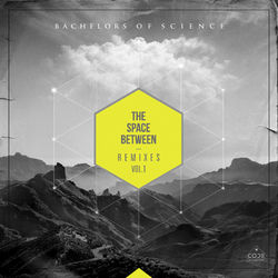 The Space Between Remixes, Vol. 1 - Bachelors of Science