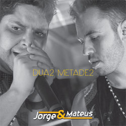 Duas Metades - Jorge e Mateus
