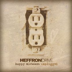 Happy Mistakes (Unplugged) - Heffron Drive