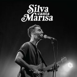 Silva Canta Marisa (Ao Vivo)