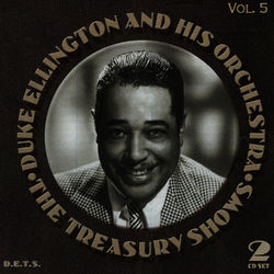 Treasury Shows Vol. 5 - Duke Ellington And His Orchestra