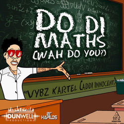 Do Di Maths (Wah Do You) - Vybz Kartel