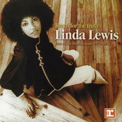 Reach For The Truth: Best Of The Reprise Years 1971-1974 - Linda Lewis