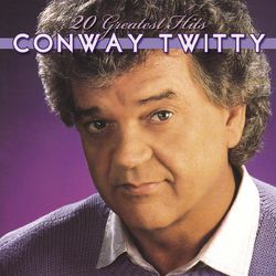 20 Greatest Hits - Conway Twitty