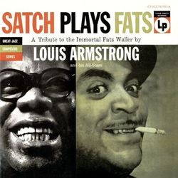 Satch Plays Fats - Louis Armstrong & His All Stars