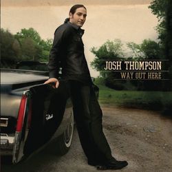 Way Out Here - Josh Thompson