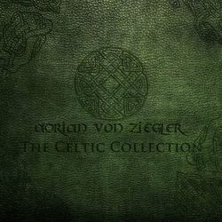 The Celtic Collection - Adrian Von Ziegler