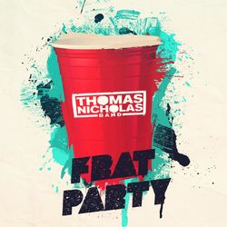Frat Party - Thomas Nicholas Band