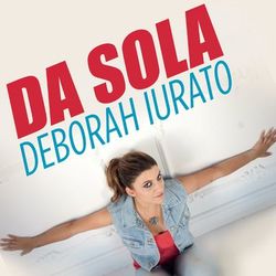 Da sola - Deborah Iurato