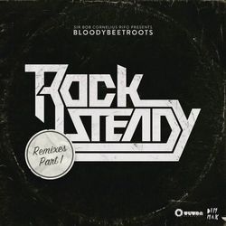 Rocksteady (Remixes, Pt. 1) - The Bloody Beetroots