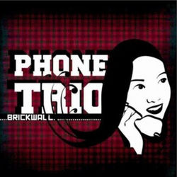 Brickwall - Phone Trio