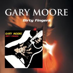 Dirty Fingers - Gary Moore