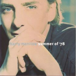Summer Of '78 - Barry Manilow